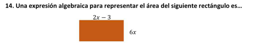 Una expresión algebraica para representar el área del siguiente rectángulo es...