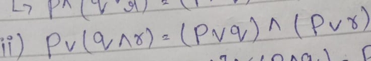 L7 P^(wedge)(q°
?) pvee (qwedge r)=(pvee q)wedge (pvee r)