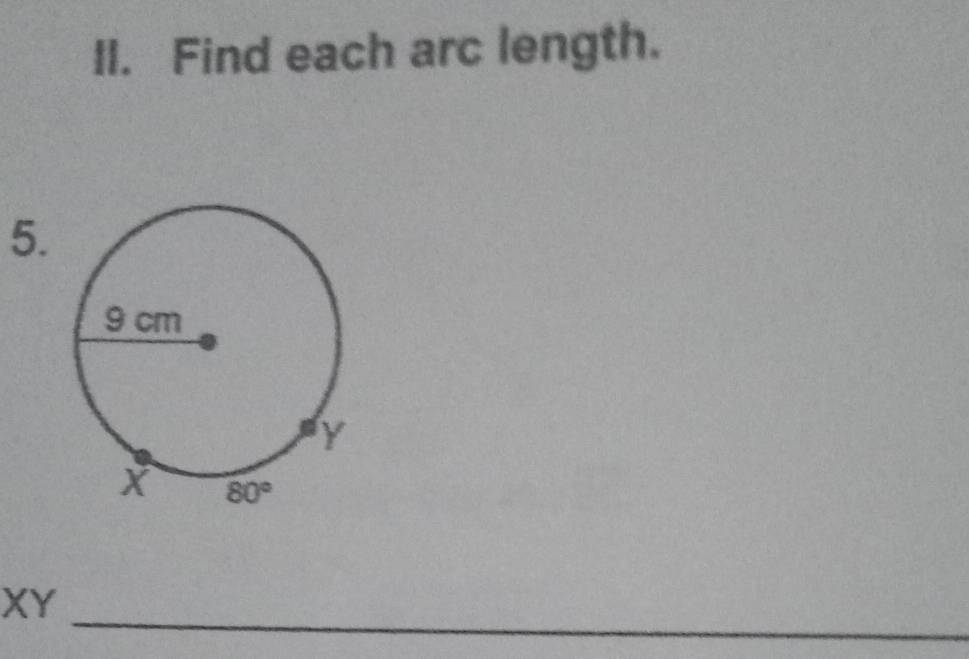 Find each arc length.
5.
_
XY