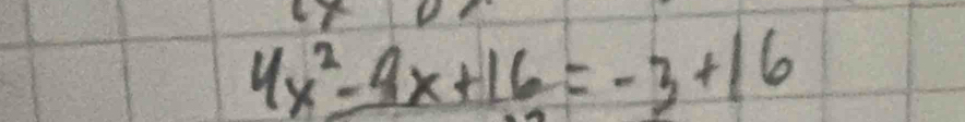 4x^2-9x+16=-3+16