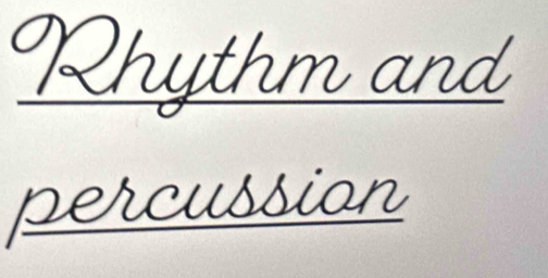 Phythm and 
percussion