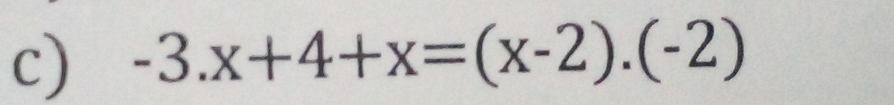 -3.x+4+x=(x-2).(-2)