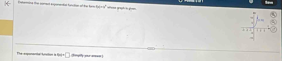 Save
Determine the correct exponential function of the form f(x)=b^x whose graph is given.
The exponential function is f(x)=□. (Simplify your answer.)