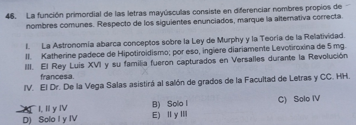 Resuelto:La función primordial de las letras mayúsculas consiste en ...