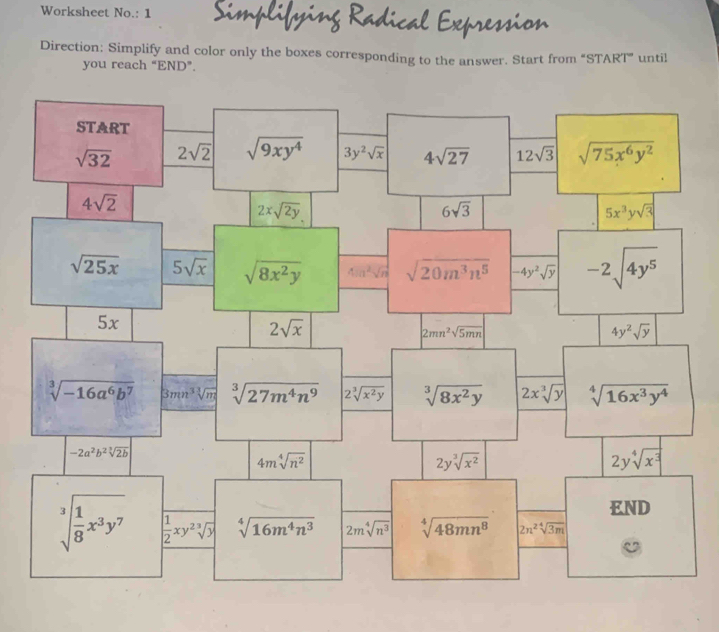 Worksheet No.: 1
Direction: Simplify and color only the boxes corresponding to the answer. Start from “START” until
you reach “END”.