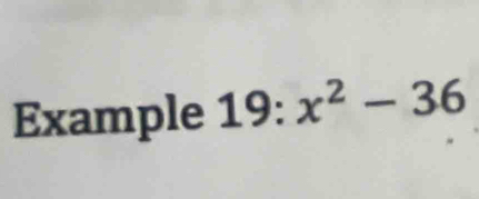 Example 19:x^2-36