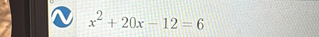 x^2+20x-12=6