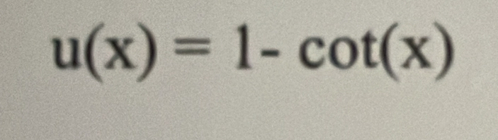 u(x)=1-cot (x)