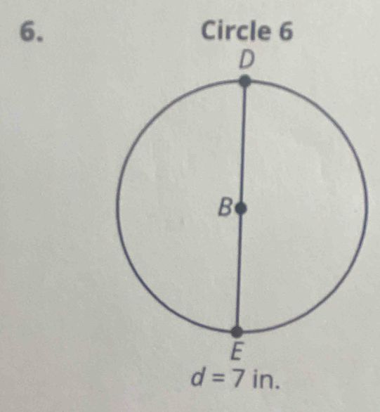 Circle 6
d=7in.