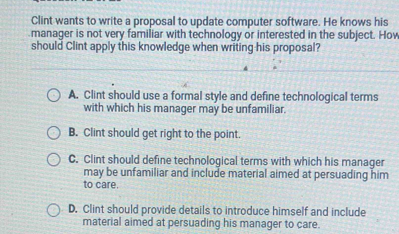 Solved: Clint wants to write a proposal to update computer software. He ...