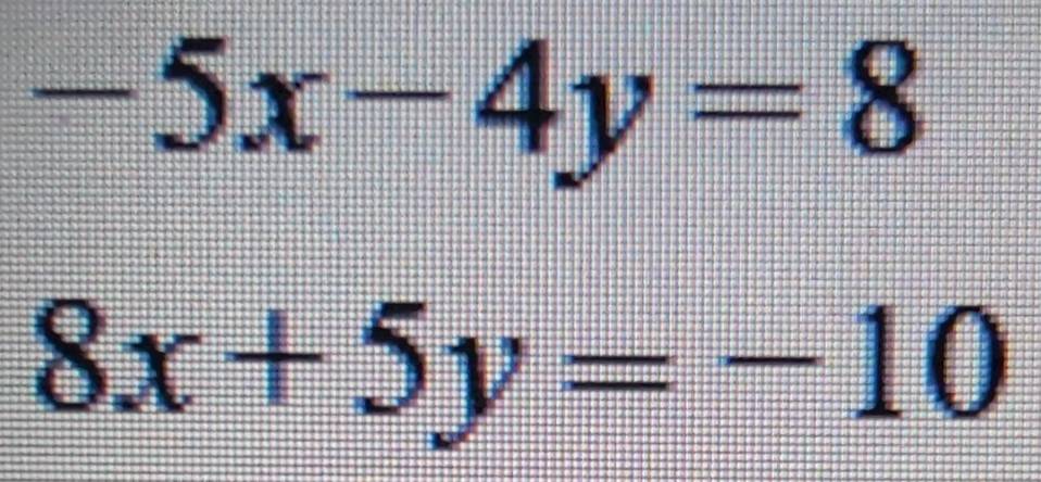 -5x-4y=8
8x+5y=-10