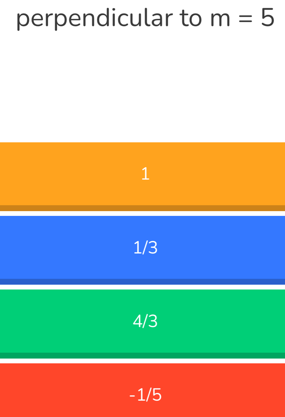 perpendicular to m=5
1
1/3
4/3
-1/5