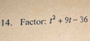 Factor: t^2+9t-36