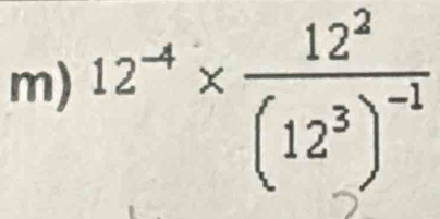 12^(-4)* frac 12^2(12^3)^-1