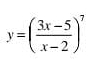 y=( (3x-5)/x-2 )^7