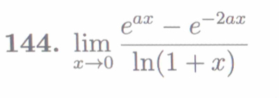 limlimits _xto 0 (e^(ax)-e^(-2ax))/ln (1+x) 