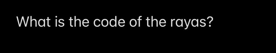 What is the code of the rayas?