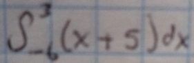 ∈t _(-6)^3(x+5)dx