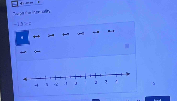 Listen 
Graph the inequality.
-1.5≥ z
-0 . 0 -0
。 
Maxt