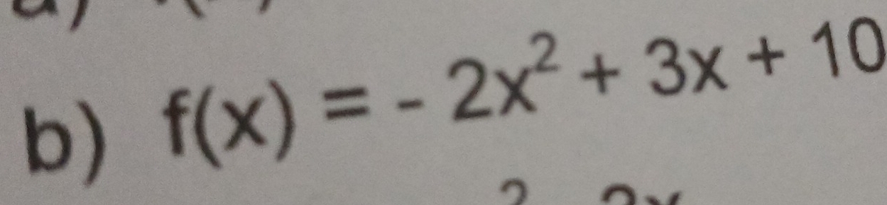 f(x)=-2x^2+3x+10