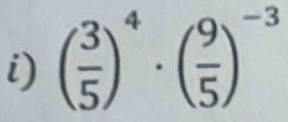 ( 3/5 )^4· ( 9/5 )^-3