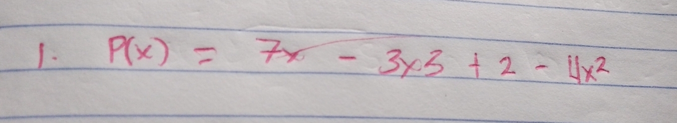 P(x)=7x-3* 5+2-4x^2