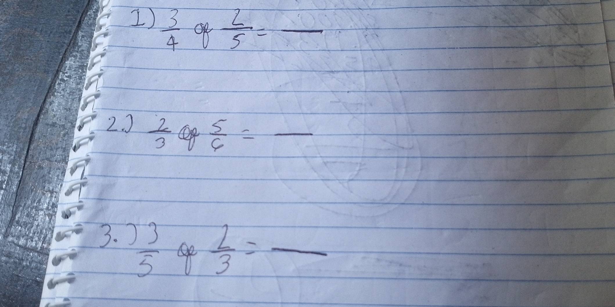  3/4  ①
 2/5 = _ 
2. J  2/3 og 5/6 = _ 
3.
 3/5  ae
 2/3 = _