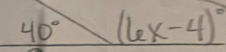 40°
(6x-4)^circ 