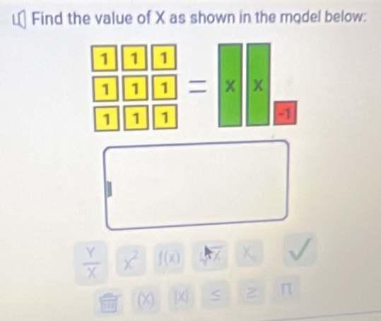 Find the value of X as shown in the model below:
1||1|1
-1
 Y/X  x^2 f(x)
(X) X S 2 π