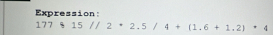 Expression:
177815//2+2.5/4+(1.6+1.2)*4