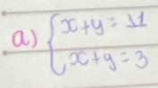 beginarrayl x+y=11 x+y=3endarray.