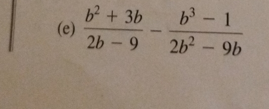  (b^2+3b)/2b-9 - (b^3-1)/2b^2-9b 