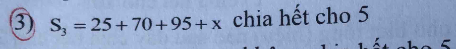 S_3=25+70+95+x chia hết cho 5