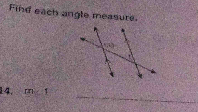 Find each angle measure.
_
14. m<1</tex>