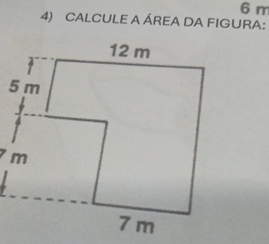 6 m
4) CALCULE A ÁREA DA FIGURA: