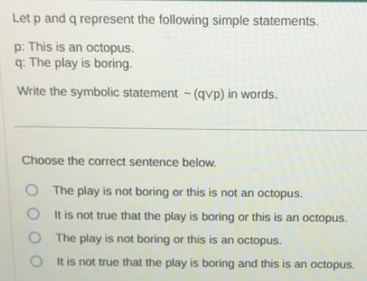 Solved: Let p and q represent the following simple statements. p : This ...