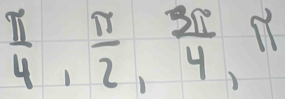  π /4 ,  π /2 ,  3π /4 , r
∠