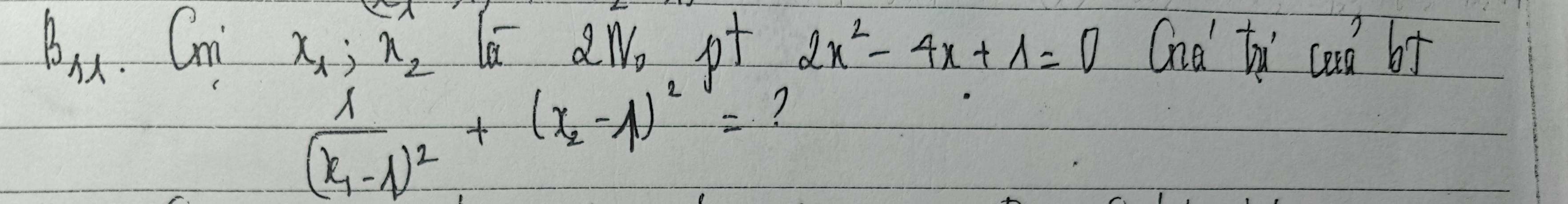 Cmi la aNo pt 2x^2-4x+1=0 Cnd ti cad br
x_A;x_2
frac 1(x_1-1)^2+(x_2-1)^2= ?