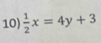  1/2 x=4y+3