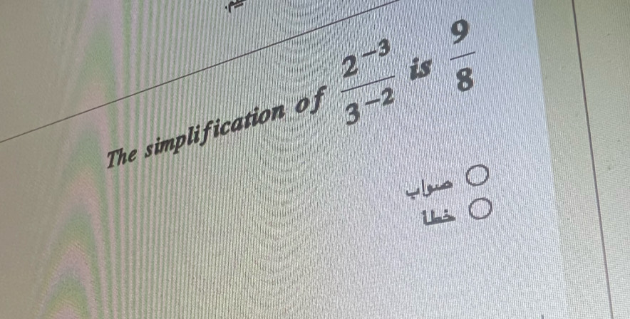 The simplification of  (2^(-3))/3^(-2)  is  9/8 