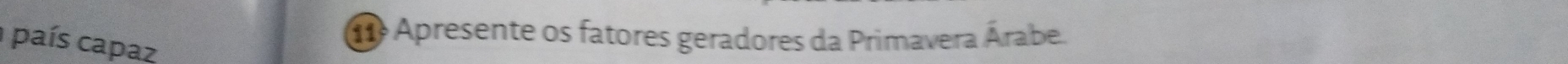 país capaz 
1 Apresente os fatores geradores da Primavera hat A abe