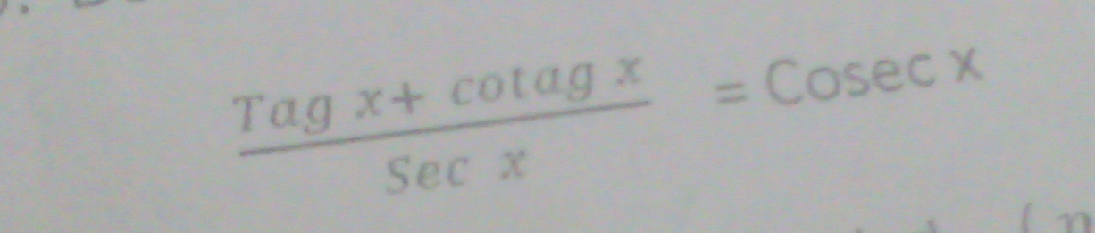  (Tagx+cotagx)/sec x =Cose C