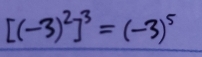 [(-3)^2]^3=(-3)^5