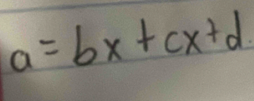 a=bx+cx+d