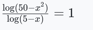  (log (50-x^2))/log (5-x) =1