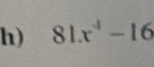 81x^4-16