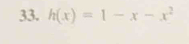 h(x)=1-x-x^2