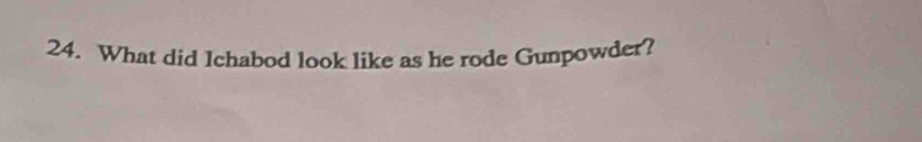 What did Ichabod look like as he rode Gunpowder?