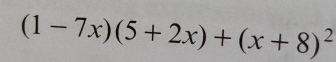 (1-7x)(5+2x)+(x+8)^2