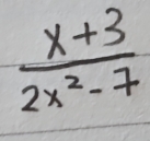  (x+3)/2x^2-7 